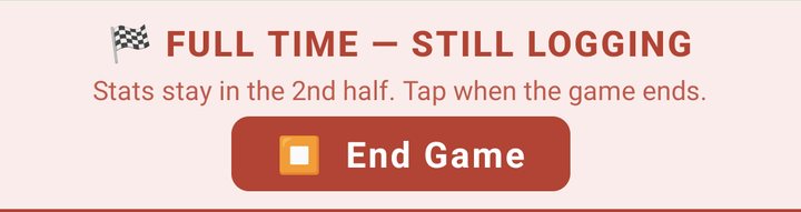 FULL TIME, STILL LOGGING banner with the End Game button